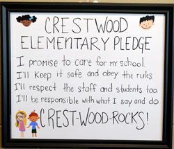 Crestwood Elementary Pledge: I promise to care for my school. I'll keep it safe and obey the rules. I'll respect the staff and students too. I'll be responsible with what I say and do. Crestwood Rocks!
